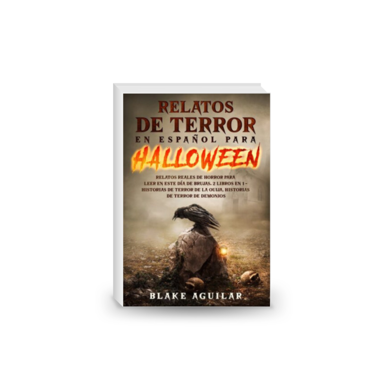 Relatos de Terror en Español para Halloween: Relatos Reales de Horror para Leer en este Día de Brujas. 2 Libros en 1--Historias de Terror de la Ouija, Historias de Terror de Demonios