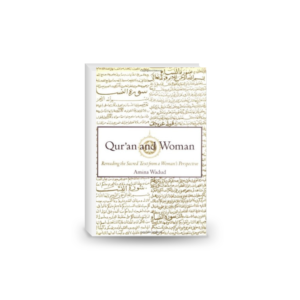 Qur'an and Woman: Rereading the Sacred Text from a Woman's Perspective