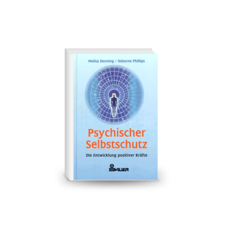 Psychischer Selbstschutz. Die Entwicklung positiver Kräfte.