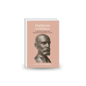 Durkheim on Religion A Selection of Readings with Bibliographies and Introductory Remarks