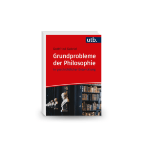 Grundprobleme der Philosophie: in geschichtlicher Entwicklung