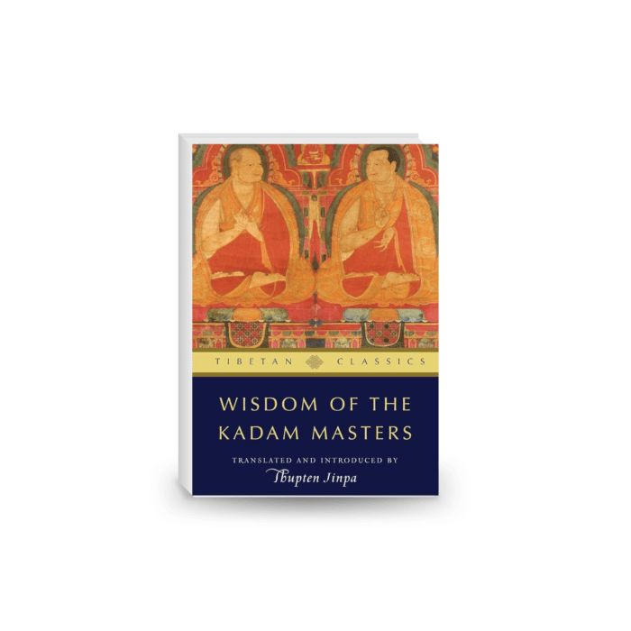Wisdom of the Kadam Masters (Tibetan Classics)