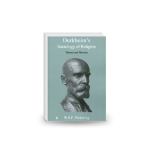 Durkheim’s Sociology of Religion: Themes and Theories