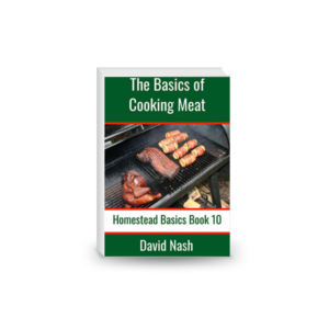 The Basics of Cooking Meat: How to Barbecue, Smoke, Grill, Cure Bacon and Otherwise Cook Meat