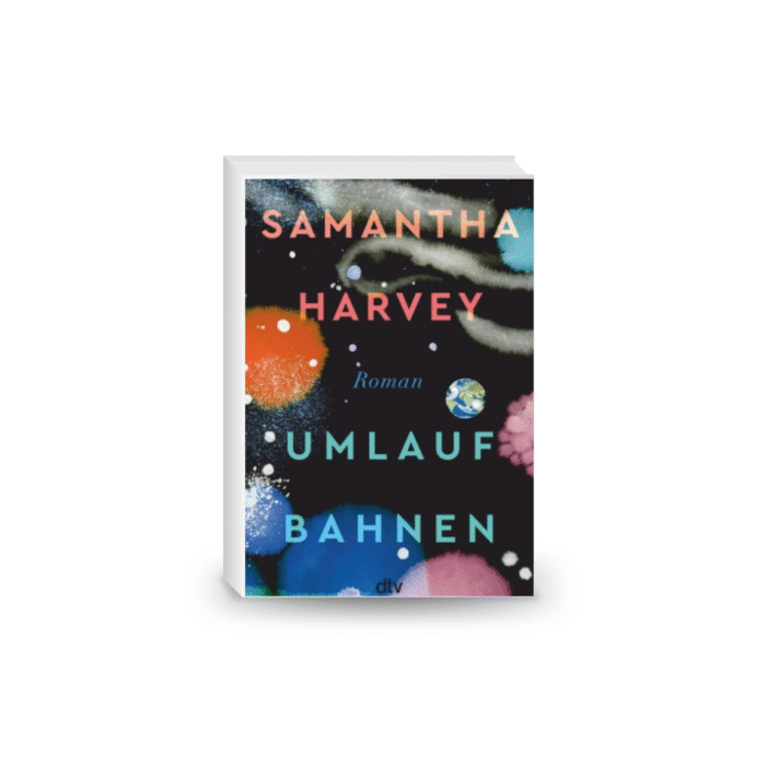 Umlaufbahnen.Booker Prize 2024 | »Was für ein himmlischer Roman!
