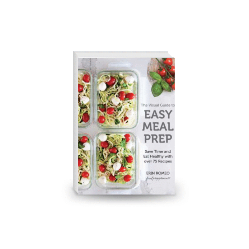 The Visual Guide to Easy Meal Prep: Save Time and Eat Healthy with over 75 Recipes