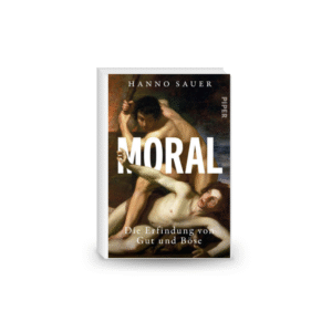 Moral - Die Erfindung von Gut und Böse
