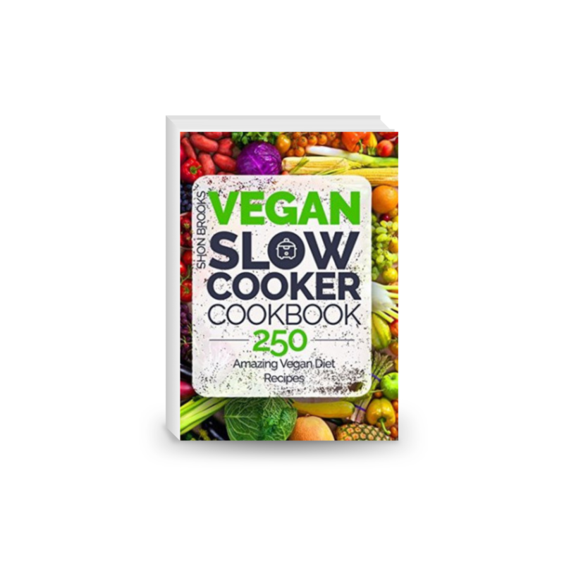 Vegan Slow Cooker Cookbook: 250 Amazing Vegan Diet Recipes
