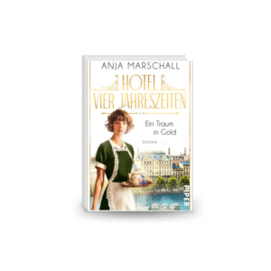 Hotel Vier Jahreszeiten – Ein Traum in Gold (Das Vier Jahreszeiten 1): Roman – 27 Feb. 2025