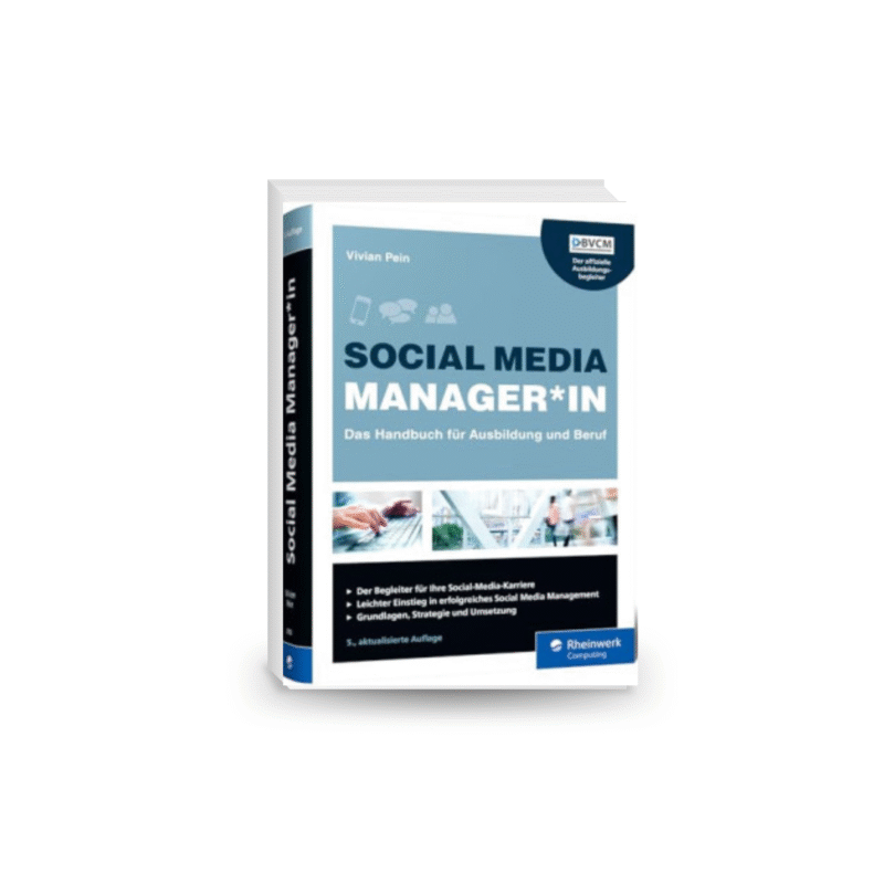 Social Media Manager*in. Das Handbuch für Ausbildung und Beruf