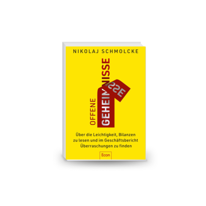 Offene Geheimnisse: Über die Leichtigkeit, Bilanzen zu lesen und im Geschäftsbericht Überraschungen zu finden