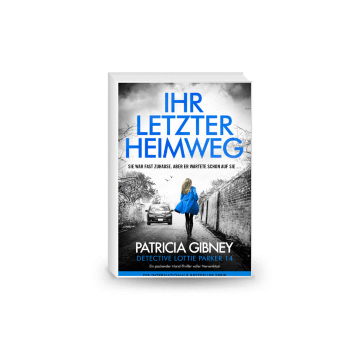 Ihr letzter Heimweg: Ein packender Irland-Thriller voller Nervenkitzel (Detective Lottie Parker 14)