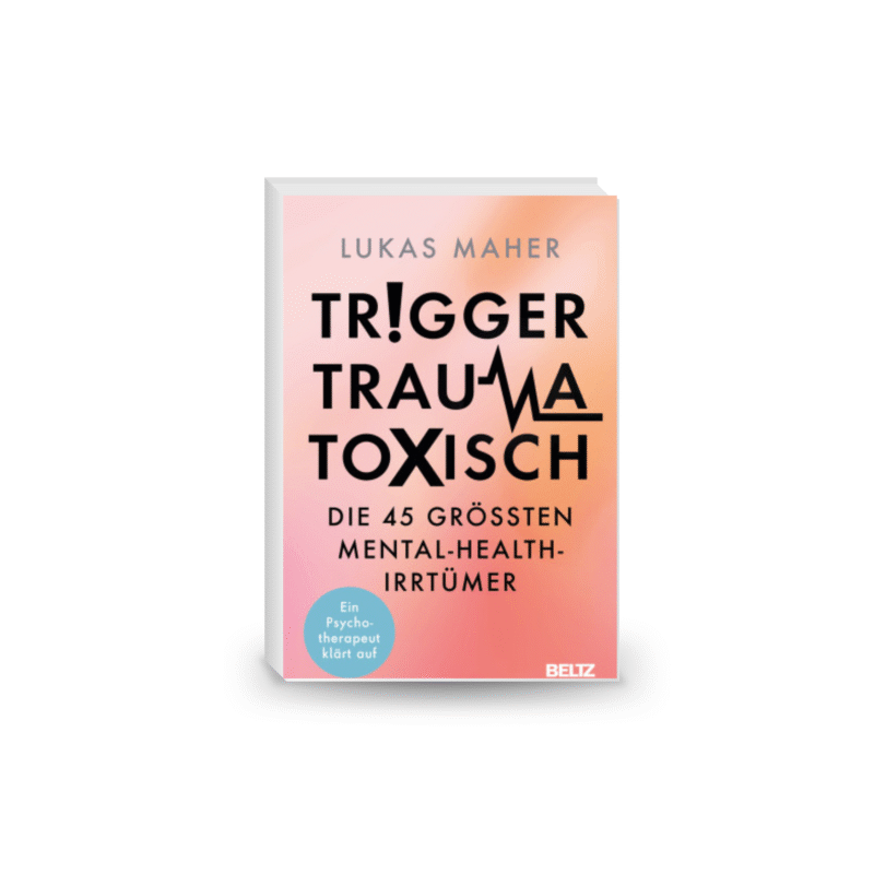 Trigger, Trauma, toxisch: Die 45 größten Mental-Health-Irrtümer. Ein Psychotherapeut klärt auf Perfect Paperback – 20 Mar. 2025