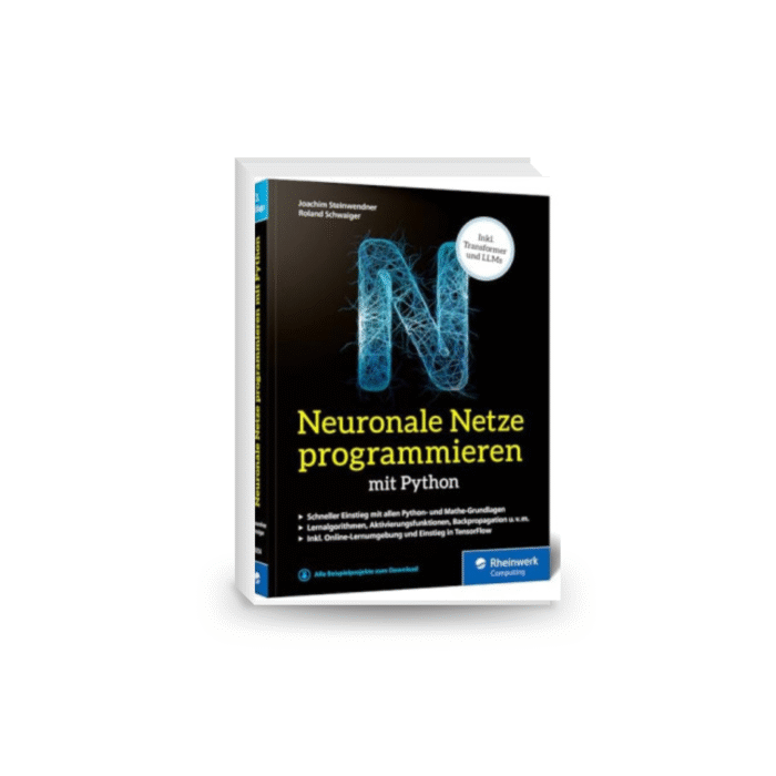 Neuronale Netze programmieren mit Python: Der Einstieg in KI, Machine Learning und Deep Learning