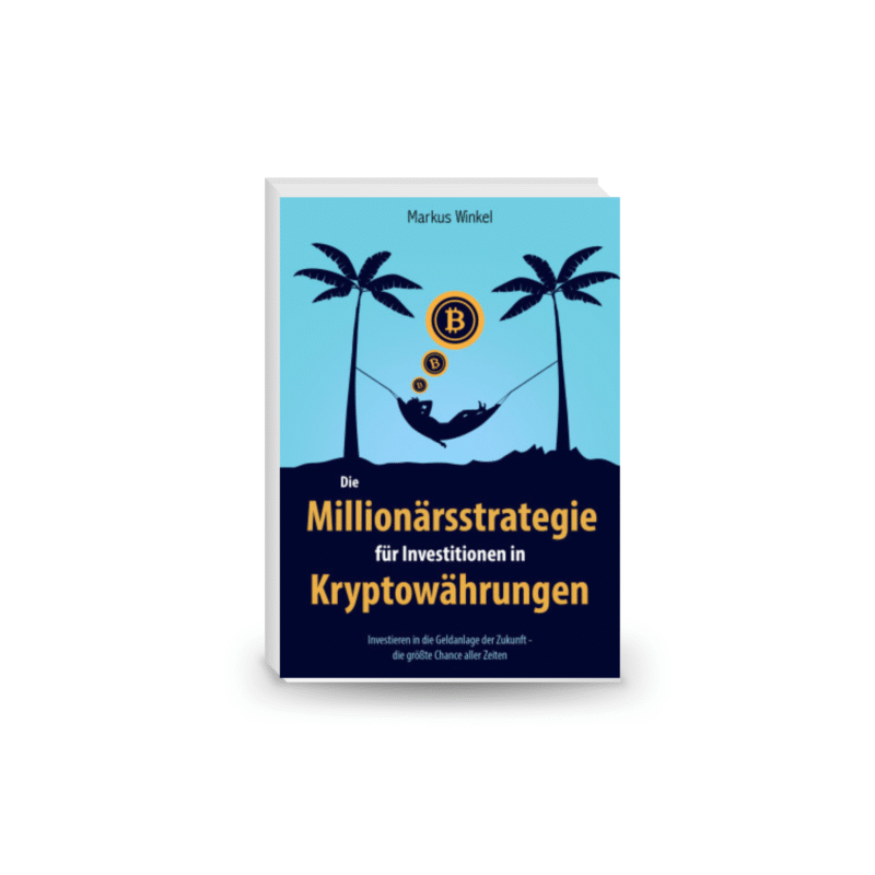 Die Millionärsstrategie für Investitionen in Kryptowährungen: Investieren in die Geldanlage der Zukunft - die größte Chance aller Zeiten