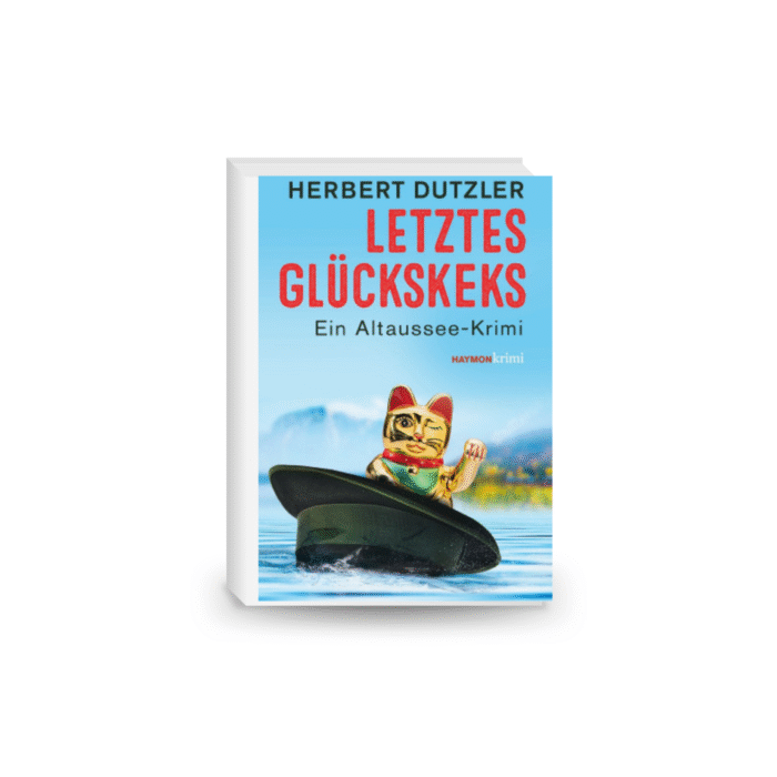 Letztes Glückskeks: Ein Altaussee-Krimi (HAYMON TASCHENBUCH)