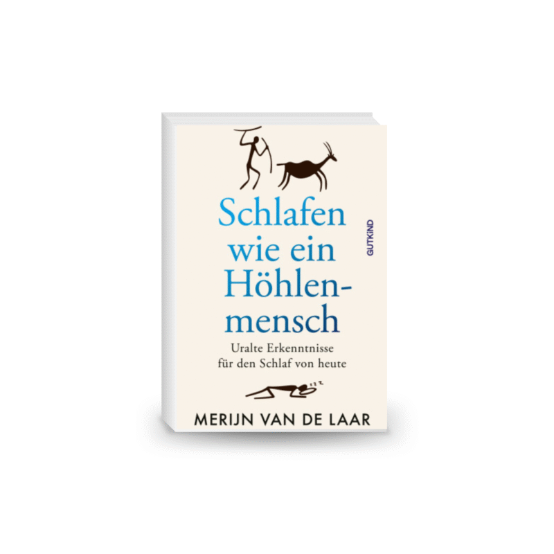 Schlafen wie ein Höhlenmensch: Uralte Erkenntnisse für den Schlaf von heute | Das Buch für einen besseren Schlaf