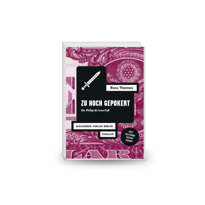 Zu hoch gepokert: Ein Philip-St.Ives-Fall (Ross-Thomas-Edition) Perfect Paperback – 1 July 2023