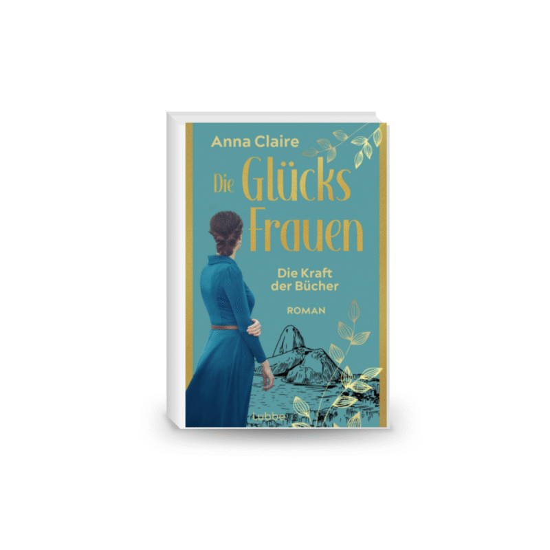 Die Glücksfrauen 02 - Die Glücksfrauen - Die Kraft der Bücher