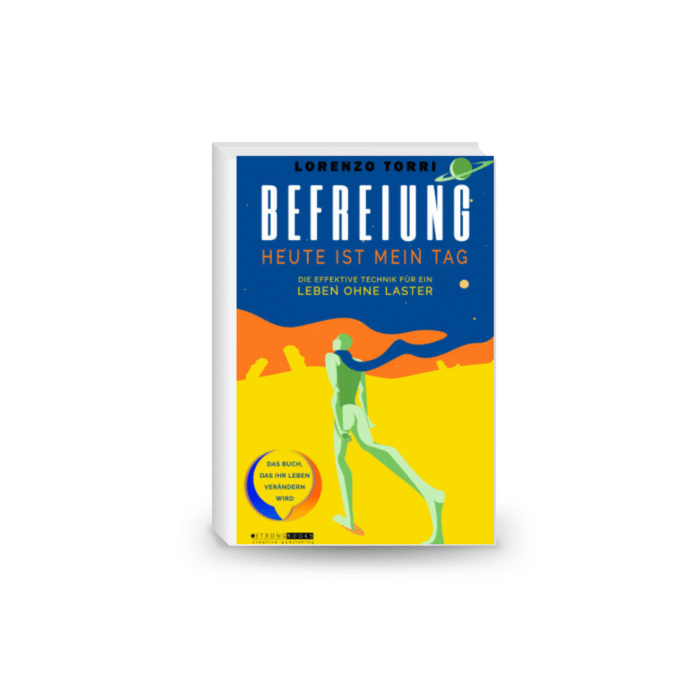 BEFREIUNG - Heute Ist Mein Tag: Die Effektive Technik Zur Befreiung Aus Schlechten Gewohnheiten, Alkoholsucht, Drogensucht, Nikotinsucht, Arbeitssucht Und Esssucht