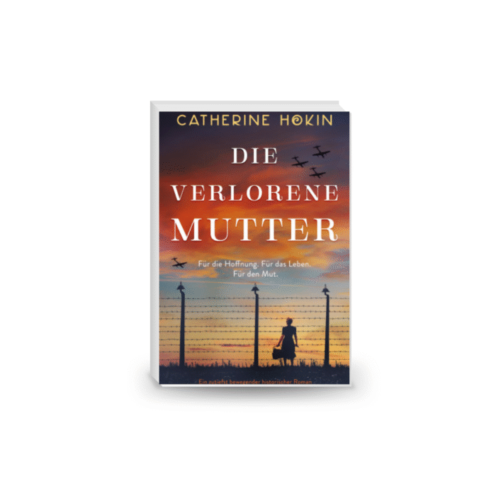 Die verlorene Mutter: Ein zutiefst bewegender historischer Roman